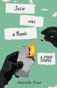 Cover image for Josie Robs a Bank (and other stories)