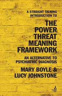 Cover image for A Straight Talking Introduction to the Power Threat Meaning Framework: An alternative to psychiatric diagnosis