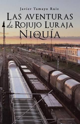 Cover image for Las aventuras de Rojujo Luraja en Niquia