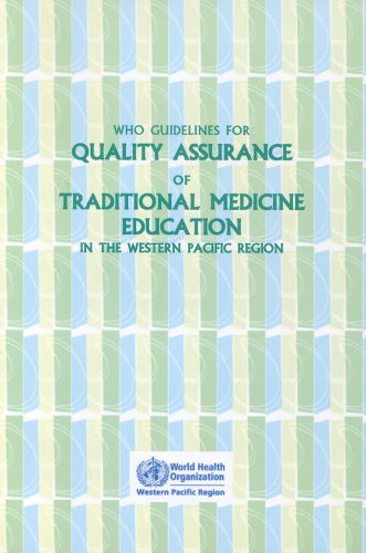 WHO Guidelines for Quality Assurance of Traditional Medicine Education in the Western Pacific Region