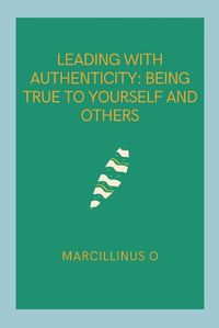 Cover image for Leading with Authenticity