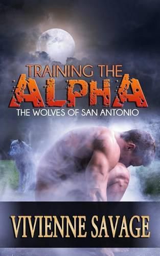 Cover image for Training the Alpha: A Wolf Shifter Paranormal Romance