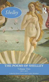 Cover image for The Poems of Shelley: Volume 2: 1817 - 1819