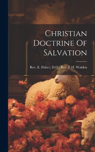 Cover image for Christian Doctrine Of Salvation