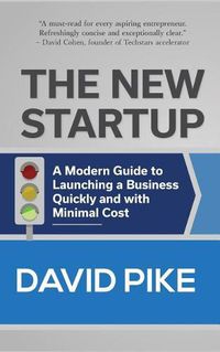 Cover image for The New Startup: A Modern Guide to Launching a Business Quickly and with Minimal Cost