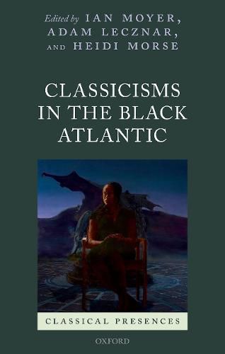 Cover image for Classicisms in the Black Atlantic