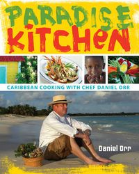 Cover image for Paradise Kitchen: Caribbean Cooking with Chef Daniel Orr