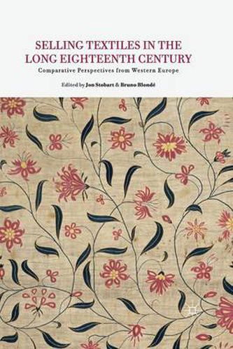 Cover image for Selling Textiles in the Long Eighteenth Century: Comparative Perspectives from Western Europe