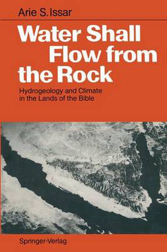 Cover image for Water Shall Flow from the Rock: Hydrogeology and Climate in the Lands of the Bible