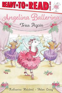 Cover image for Angelina Ballerina Tries Again: Ready-to-Read Level 1