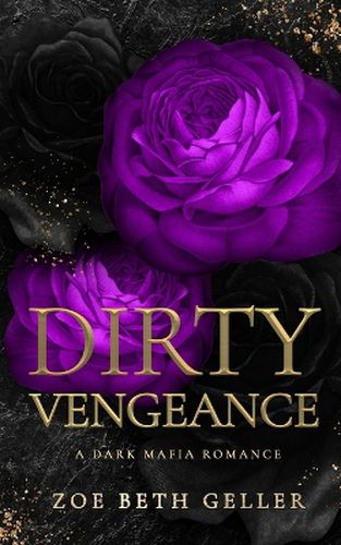 Cover image for Dirty Vengeance A Dark Mafia Romance