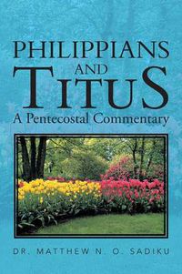 Cover image for Philippians and Titus: A Pentecostal Commentary