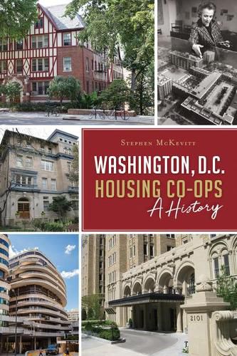 Cover image for Washington, D.C. Housing Co-Ops: A History