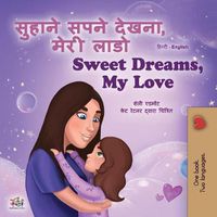 Cover image for Sweet Dreams, My Love (Hindi English Bilingual Children's Book)