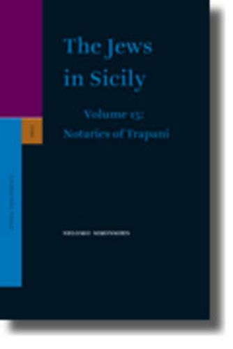 The Jews in Sicily, Volume 15 Notaries of Trapani