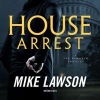 Cover image for House Arrest Lib/E: A Joe DeMarco Thriller