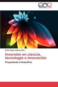 Cover image for Inversion En Ciencia, Tecnologia E Innovacion