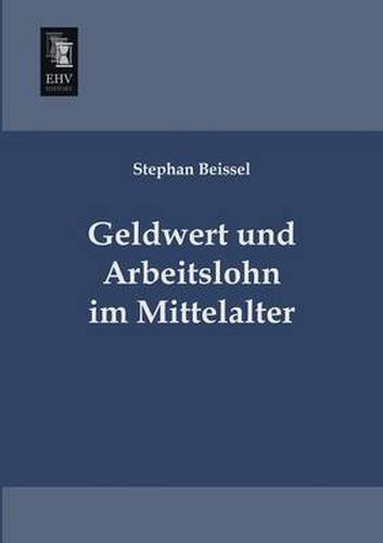 Cover image for Geldwert Und Arbeitslohn Im Mittelalter