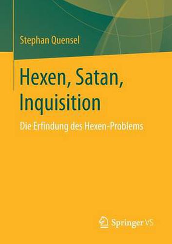 Cover image for Hexen, Satan, Inquisition: Die Erfindung Des Hexen-Problems