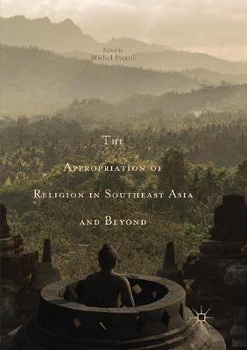 Cover image for The Appropriation of Religion in Southeast Asia and Beyond