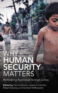 Cover image for Why Human Security Matters: Rethinking Australian foreign policy