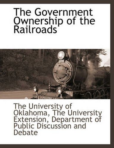 Cover image for The Government Ownership of the Railroads