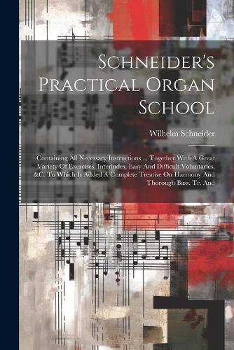 Cover image for Schneider's Practical Organ School