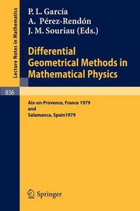 Cover image for Differential Geometrical Methods in Mathematical Physics: Proceedings of the Conference Held at Aix-en-Provence, September 3-7, 1979 and Salamanca, September 10-14, 1979