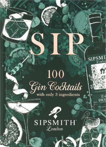 Sip: 100 Gin Cocktails with only 3 ingredients