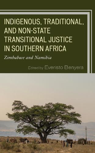 Cover image for Indigenous, Traditional, and Non-State Transitional Justice in Southern Africa: Zimbabwe and Namibia