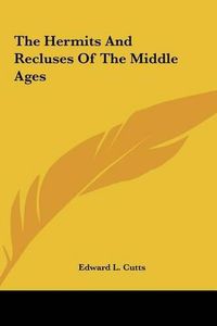 Cover image for The Hermits and Recluses of the Middle Ages