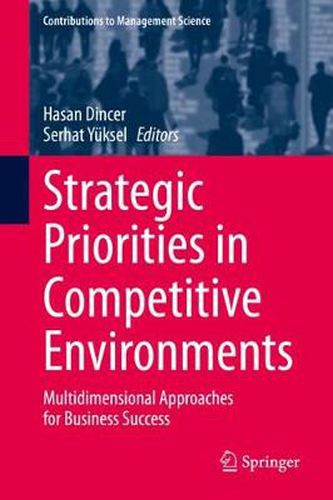 Strategic Priorities in Competitive Environments: Multidimensional Approaches for Business Success