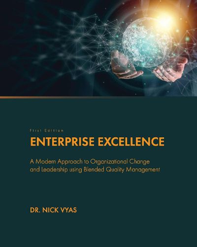 Cover image for Enterprise Excellence: A Modern Approach to Organizational Change and Leadership using Blended Quality Management