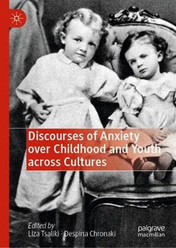 Cover image for Discourses of Anxiety over Childhood and Youth across Cultures