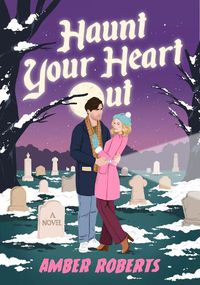 Cover image for Haunt Your Heart Out