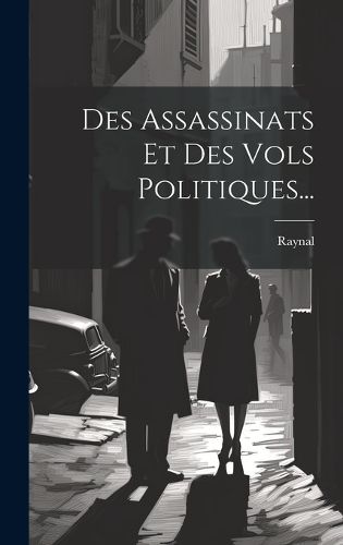 Cover image for Des Assassinats Et Des Vols Politiques...