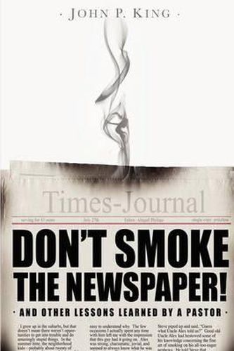 Cover image for Don't Smoke the Newspaper and Other Lessons Learned by a Pastor