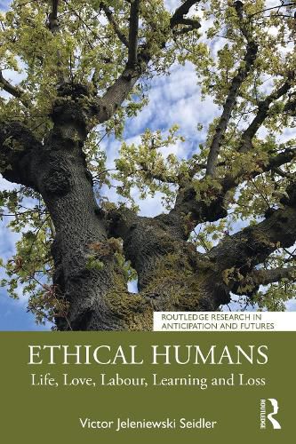 Cover image for Ethical Humans: Life, Love, Labour, Learning and Loss