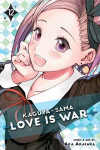Cover image for Kaguya-sama: Love Is War, Vol. 12