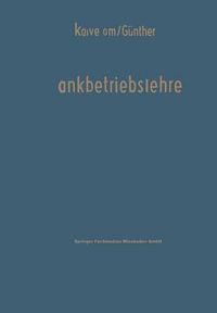 Cover image for Bankbetriebslehre: Ein Lehr- Und Nachschlagewerk Fur Studium Und Praxis