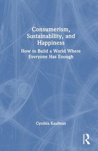 Cover image for Consumerism, Sustainability, and Happiness