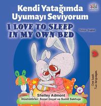 Cover image for I Love to Sleep in My Own Bed (Turkish English Bilingual Book)