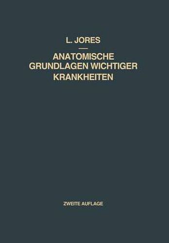 Anatomische Grundlagen Wichtiger Krankheiten: Ein Lehrbuch Fur AErzte Und Studierende