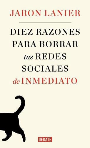 Cover image for Diez razones para borrar tus redes sociales de inmediato / Ten Arguments for Deleting Your Social Media Accounts Right Now