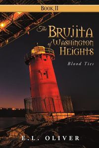 Cover image for The Brujita of Washington Heights: Book II Blood Ties