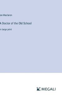 Cover image for A Doctor of the Old School