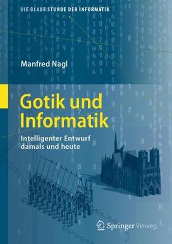 Cover image for Gotik und Informatik: Intelligenter Entwurf damals und heute