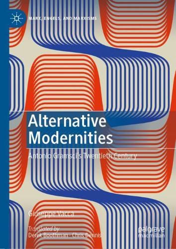 Alternative Modernities: Antonio Gramsci's Twentieth Century