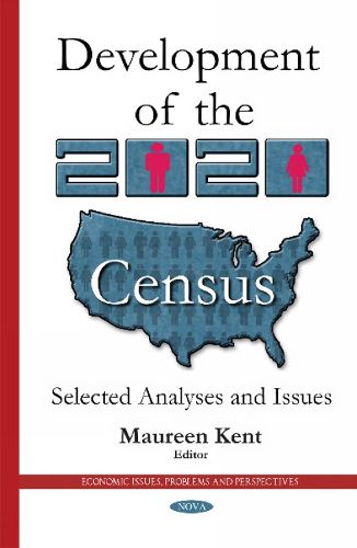 Cover image for Development of the 2020 Census: Selected Analyses & Issues