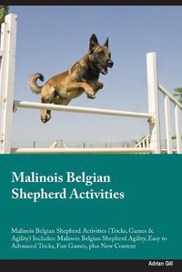 Cover image for Malinois Belgian Shepherd Activities Malinois Belgian Shepherd Activities (Tricks, Games & Agility) Includes